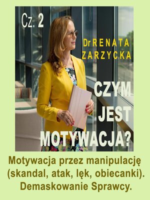 cover image of Motywacja przez manipulację (skandal, atak, lęk, obiecanki). Demaskowanie Sprawcy.